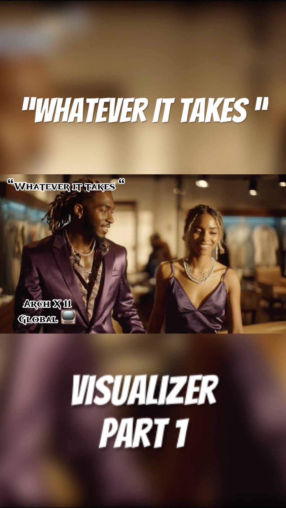 Whatever It Takes” Visual Teaser Part. 1 | Arch X 11 #Music