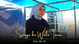 SUNGEKU WALA TANRO - Putri Alfi AO || AO Production Live Show Kajuara Bone 2024