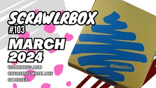 Scrawlrbox 103 March 2024! Unboxing and playing with the goodies