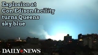 Explosion at Con Edison facility in Queens turns sky blue