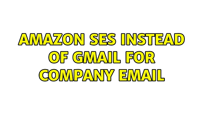 Amazon SES instead of Gmail for company email