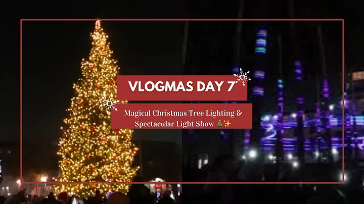 Vlogmas Day 7: Magical Christmas Tree Lighting & Spectacular Light Show 🎄✨