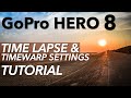 GoPro Hero 8 Time Lapse & Timewarp Settings Tutorial