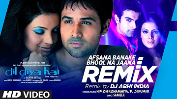 Afsana Banake Bhool Na Jaana Remix By DJ Abhi India | Himesh Reshammiya, Tulsi Kumar | Emraan Hashmi