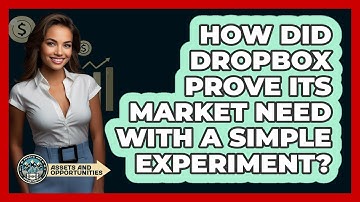 How Did Dropbox Prove Its Market Need With A Simple Experiment? - AssetsandOpportunity.org