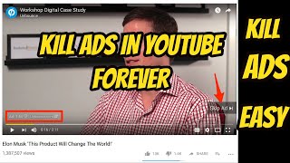 HOW TO KILL ADS IN YOUTUBE ? EASIEST WAY!