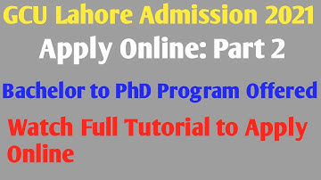 GCU Lahore Fall Admission 2021 Open and how to apply online in GCU Lahore - Part 2 - Full Tutorial