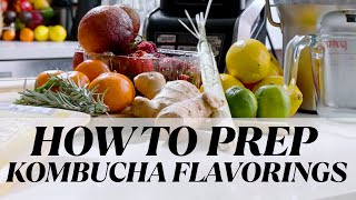 How to Prep Homemade Kombucha Fruit Flavorings (Detailed Walkthrough)