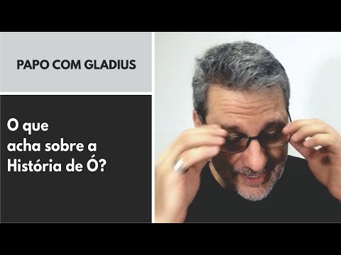 135/11 - O que acha sobre a História de Ó?