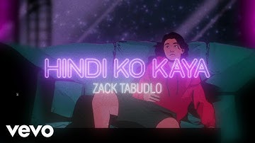Zack Tabudlo - Hindi Ko Kaya (Lyric Video)