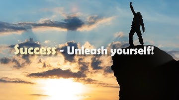 Success - Unleash yourself