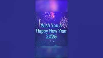 Wish You a Happy New Year 2025 - Heartfelt New Year Wishes & Greetings for a Joyful 2025 Celebration