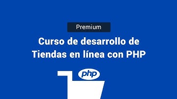 Curso de desarrollo de tiendas en línea con PHP.