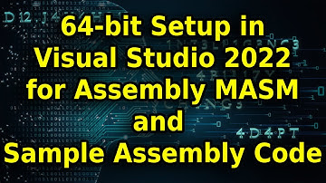 64 bit Setup in Visual Studio 2022 For Assembly MASM and Sample Assembly Code