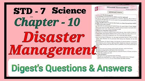 Std. 7. Science. Lesson - 10. Disaster Management. Digest