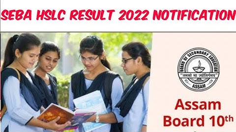 Hslc result Date|Assam Seba Hslc result 2022 Notification Seba result 2022 date assam hslc result 20
