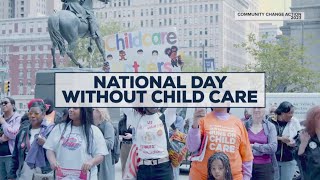 'National Day without Childcare' brings attention to nationwide push for more accessible child care