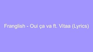 Franglish - Oui ça va ft Vitaa (Lyrics)