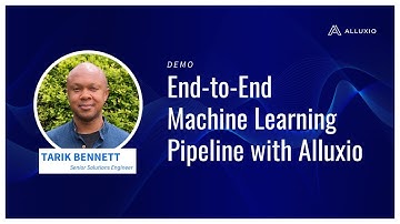 End-to-End Machine Learning Pipeline with Alluxio