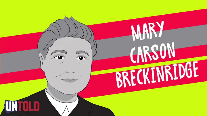 Mary Carson Breckinridge: Mother of American Midwifery