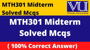 MTH301 Midterm Solved Mcqs  || MTH301 Midterm Preparation|