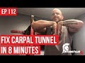 112 Fix Carpal Tunnel in 8 Minutes