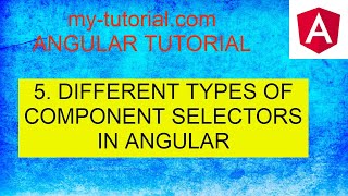 DIFFERENT TYPES OF COMPONENT SELECTOR IN ANGULAR | Part 5