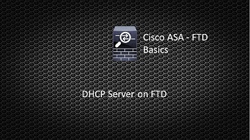 Cisco FTD Basics 002 - DHCP Server