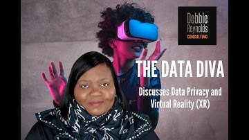 Debbie Reynolds “The Data Diva” Discusses Data Privacy and Virtual Reality (VR)