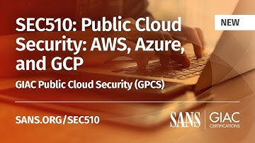 Why Take SEC510: Public Cloud Security: AWS, Azure, and GCP OnDemand