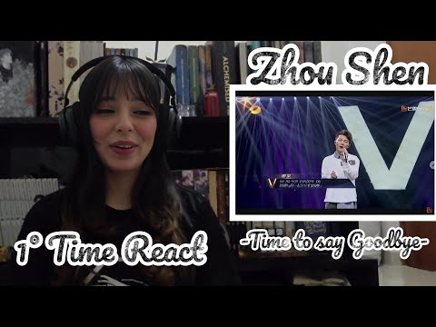 Zhou Shen - Time To Say Good Bye REACT