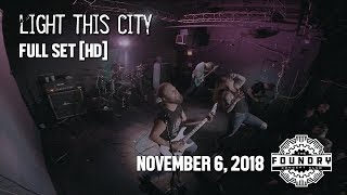 Light This City - Full Set HD - Live at The Foundry Concert Club