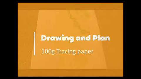 Drawing and Plan (Tracing Paper)