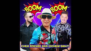 by dj moe Hichem Smati & AKR & Cheb Rochdi - Boom Boom 2023