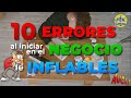 10 ERRORES 😣  AL INICIAR TU NEGOCIO DE INFLABLES ✅