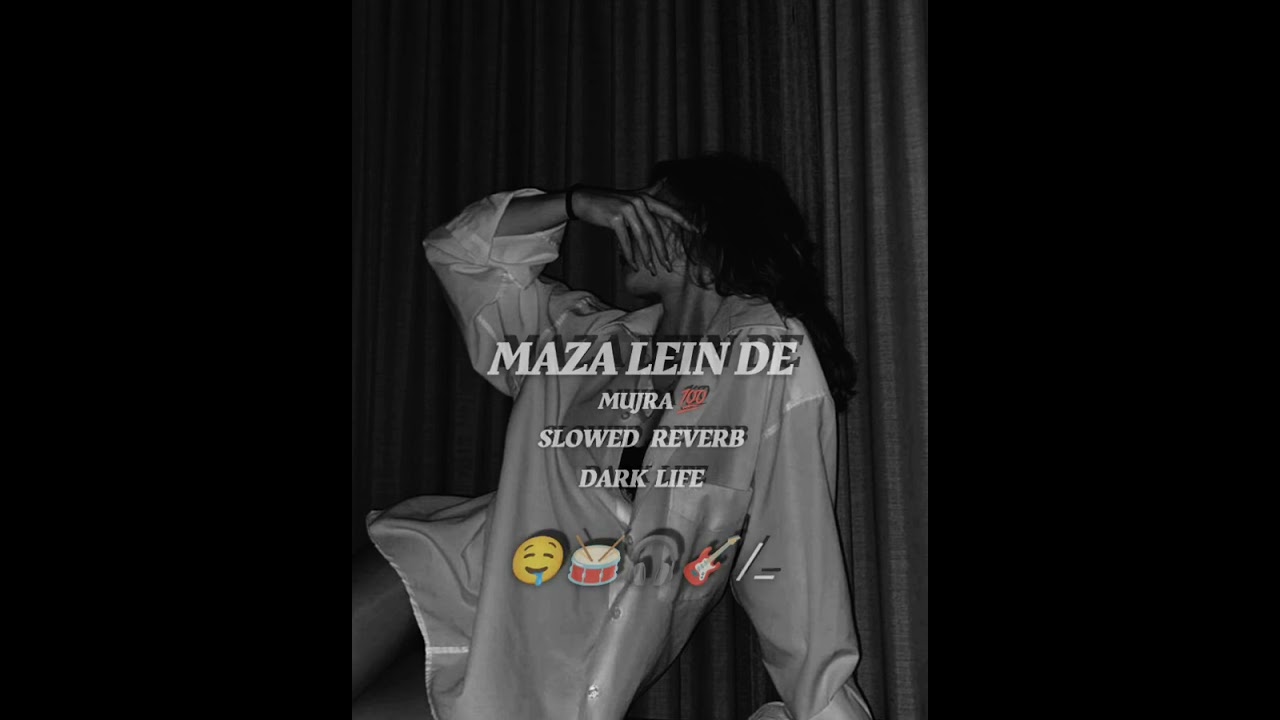 Maza Lein De Slowed  Reverb  Song Dark  Life Trenpding Full  Song Mujra Tik To Viral Mujra
