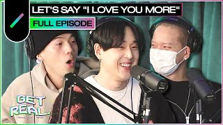 Lets Say I Love You More with pH-1 | GET REAL Ep. 27