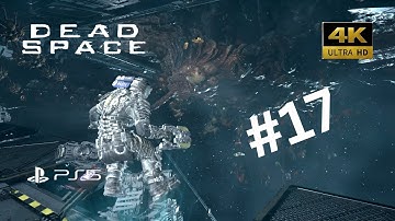 Dead Space remake PS5 gameplay walkthrough Part 17 | Full Game | 4K 60 Fps