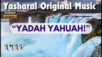 Yasharal Original Music: Yadah YAHUAH!