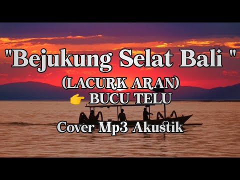 BEJUKUNG SELAT BALI | Yan - Cover Akustik Mp3