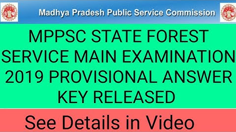MPPSC STATE FOREST SERVICE MAIN EXAM 2019 PROVISIONAL ANSWER KEY| MPPSC STATE FOREST SERVICE ANSWER|