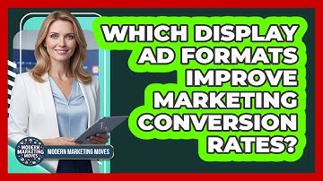 Which Display Ad Formats Improve Marketing Conversion Rates? - Modern Marketing Moves