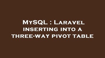 MySQL : Laravel inserting into a three-way pivot table