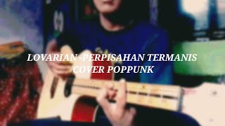 Perpisahan Termanis - Lovarian cover poppunk (alamwow)