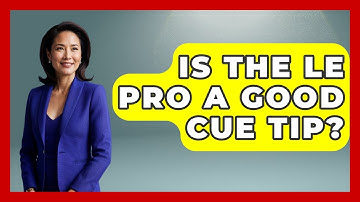 Is The Le Pro A Good Cue Tip? - Billiards Hustlers