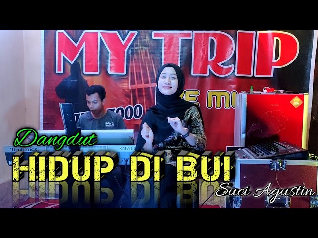 HIDUP DI BUI ( COVER DANGDUT)  SUCI AGUSTIN - MY TRIP MUSIK class=