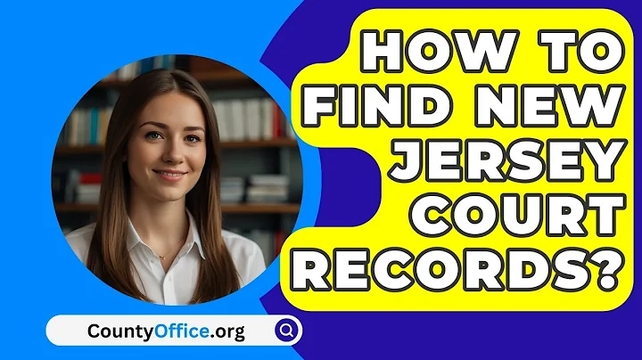 How To Find New Jersey Court Records? - CountyOffice.org