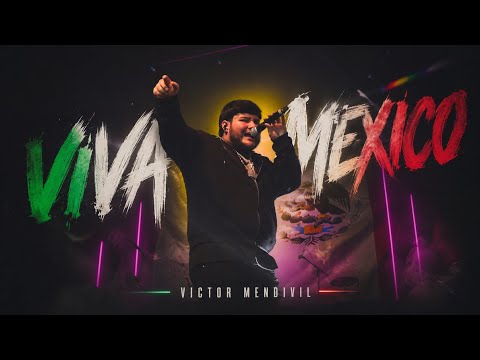Viva Mexico - Victor Mendivil (Video Official)