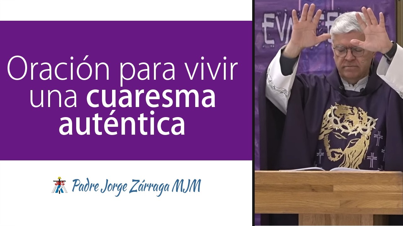 Oración para vivir una Cuaresma auténtica