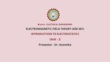 Electromagnetic Field Theory Introduction to Electrostatics | AKTU Digital Education
